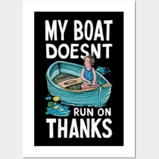 My Boat Doesnt Run On Thanks Posters and Art